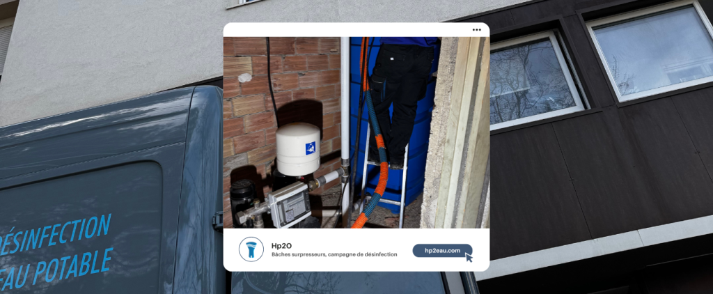 Bâches surpresseurs, Désinfection des réseaux d’eau, Nettoyage et désinfection des réservoirs d'eau potable.